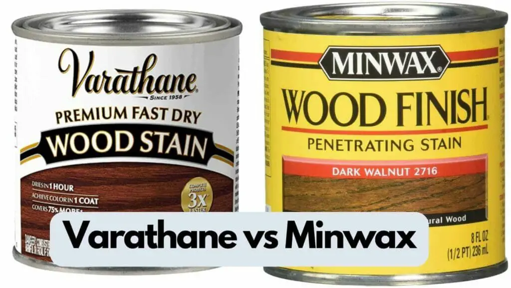 Photo of a can of Varathane wood stain on the left and a can of Minwax wood finish on the right. Varathane vs Minwax.