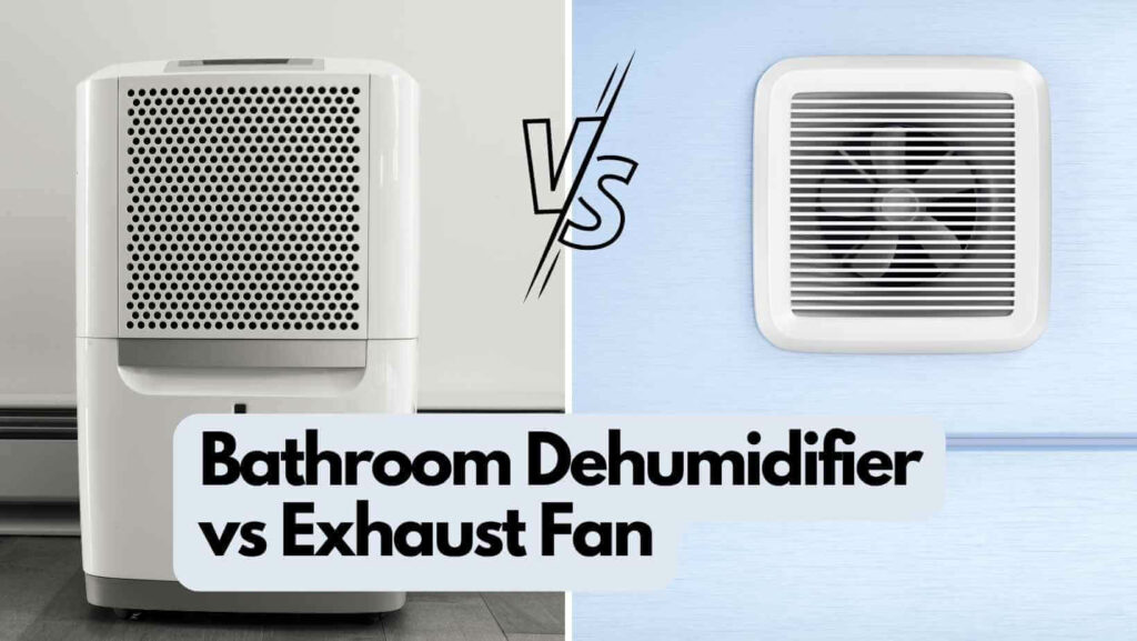 Photo of a dehumidifier on the left and an exhaust fan on the right. Bathroom Dehumidifier vs Exhaust Fan.