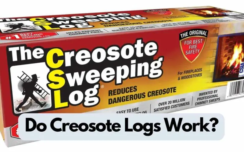 Do Creosote Logs Work? (Their Effectiveness)