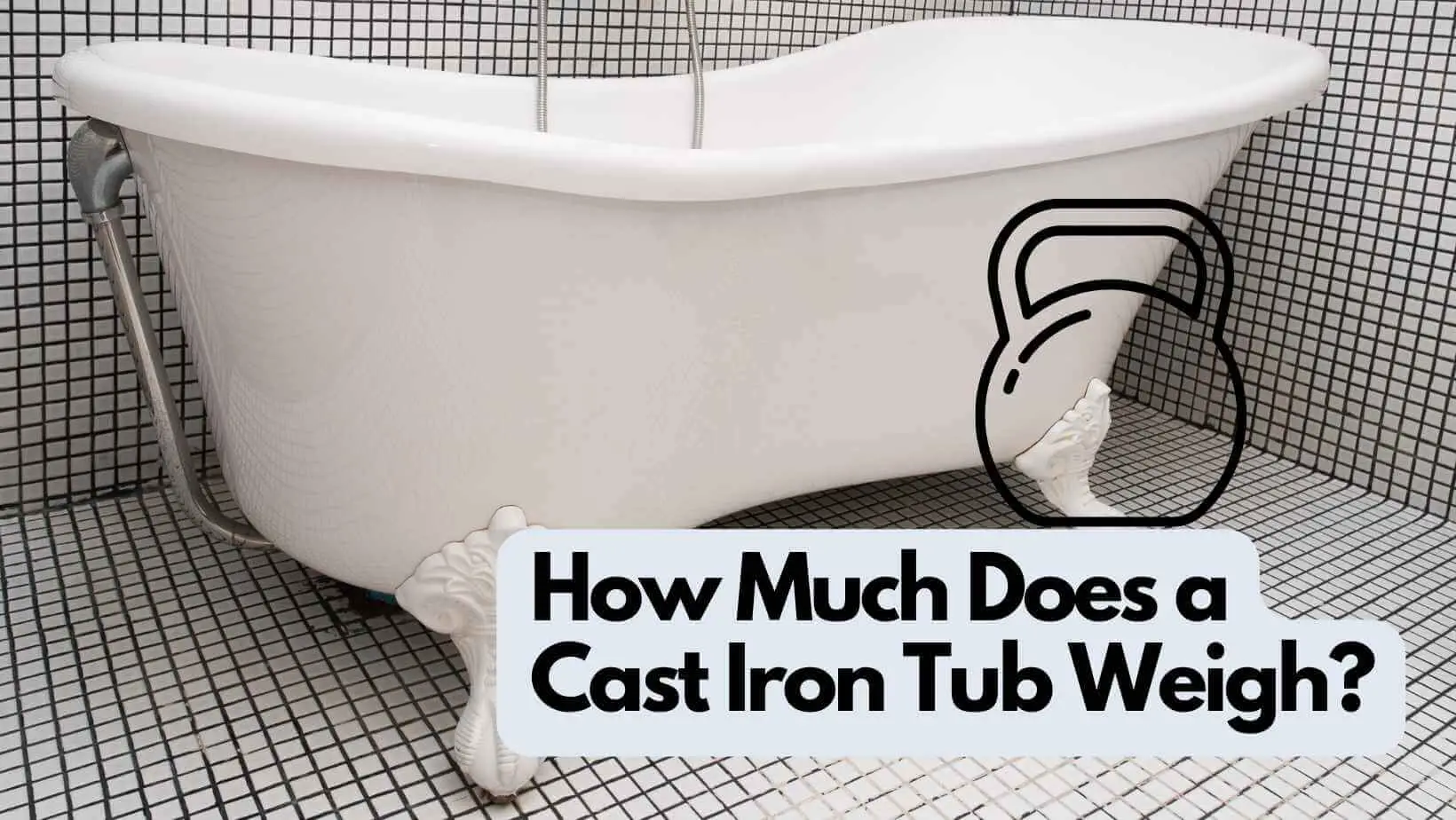 How Much Does a Cast Iron Tub Weigh